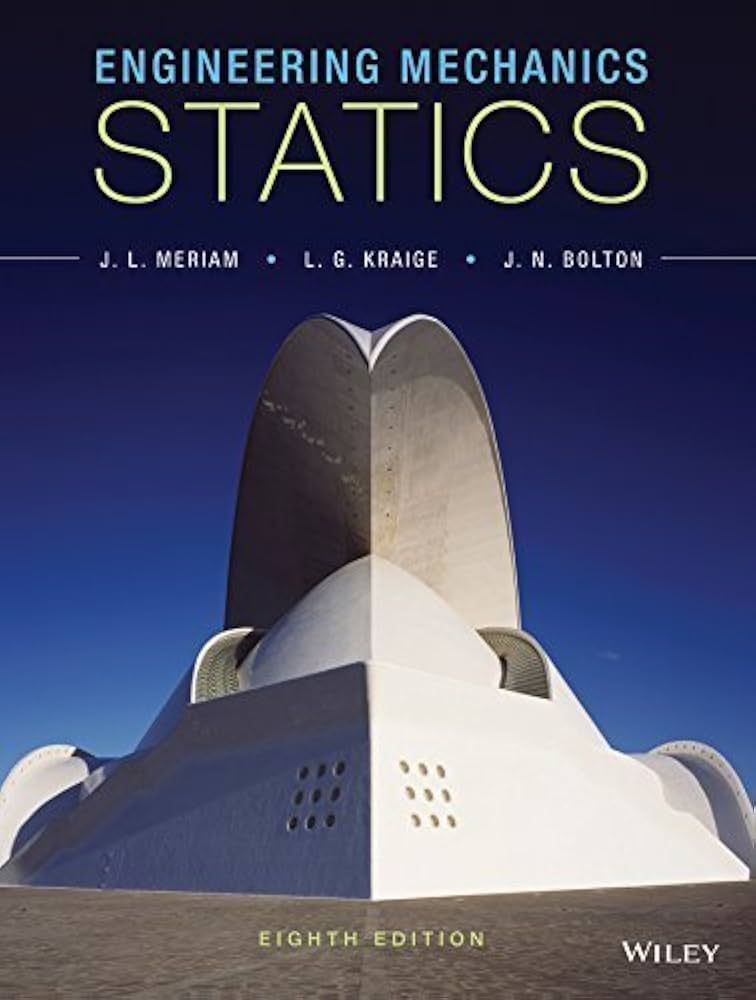 Meriam’s ENGINEERING MECHANICS Engineering Mechanics: Statics 8th edition by Meriam, J. L.